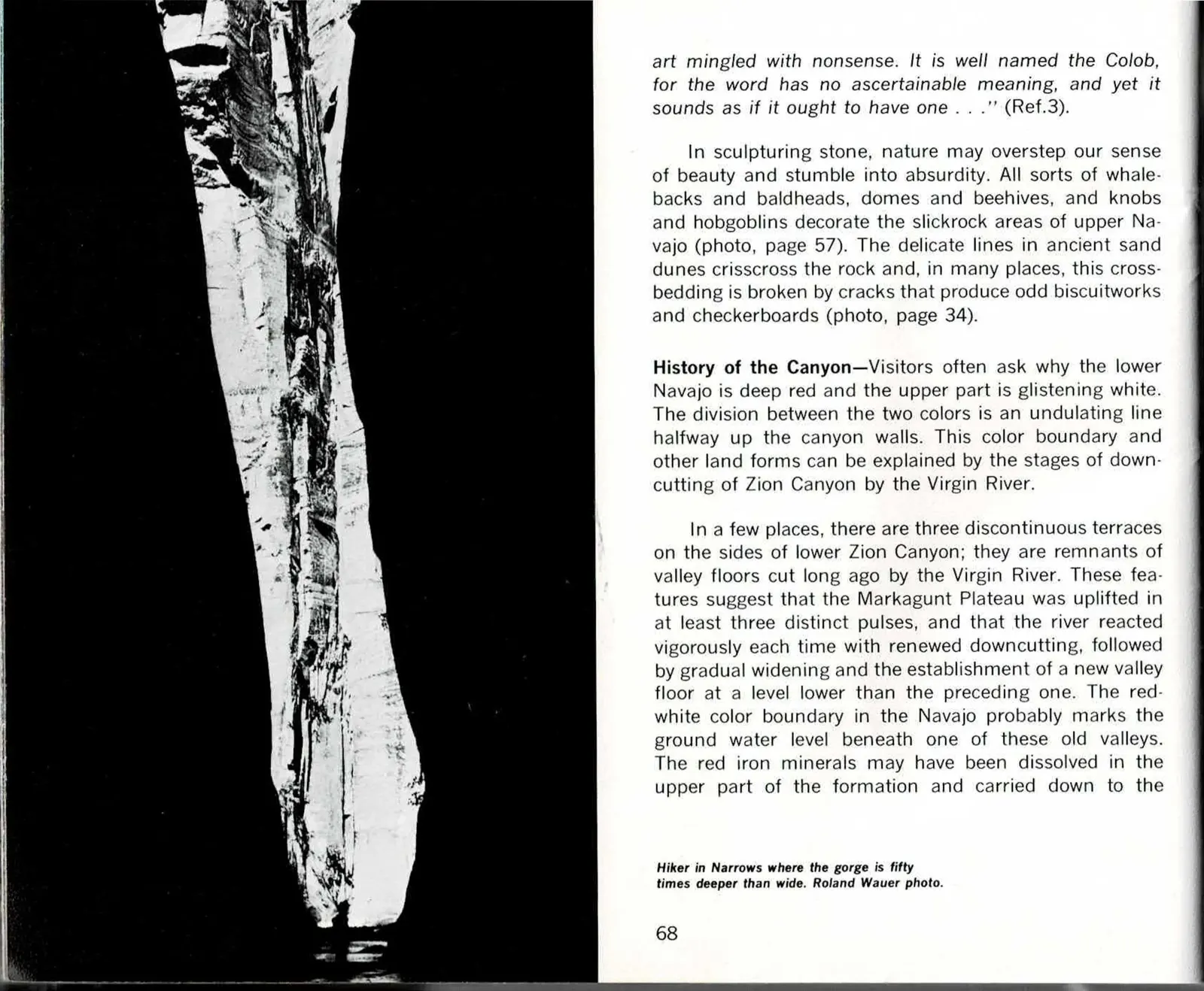 Black-and-white and color spread with printed text columns for page 68, including a photo of a hiker dwarfed by narrow slot-canyon walls captioned Hiker in Narrows, and the run-in heading History of the Canyon, facing printed text on page 69 closing the chapter above a color photo of a sunlit sandstone alcove with a blue-and-gold reflective pothole pool.